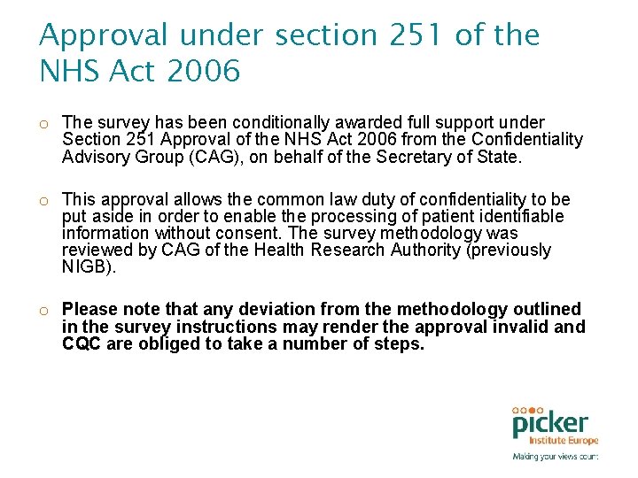 Approval under section 251 of the NHS Act 2006 o The survey has been