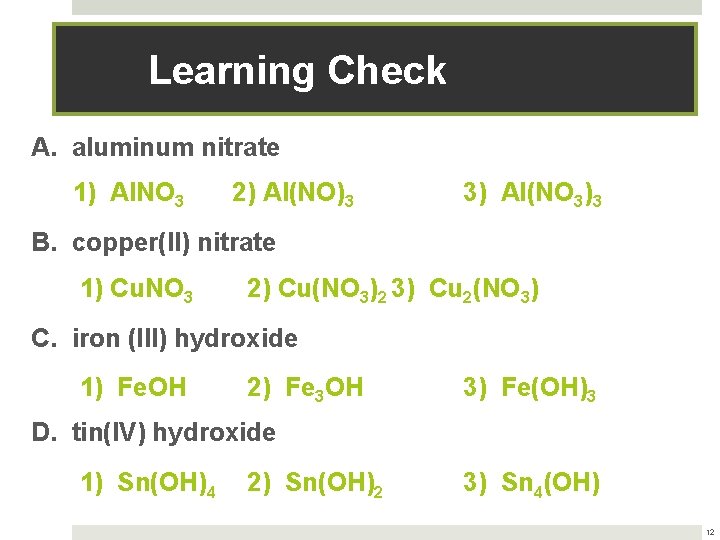 Lecture. PLUS Timberlake Learning Check A. aluminum nitrate 1) Al. NO 3 2) Al(NO)3