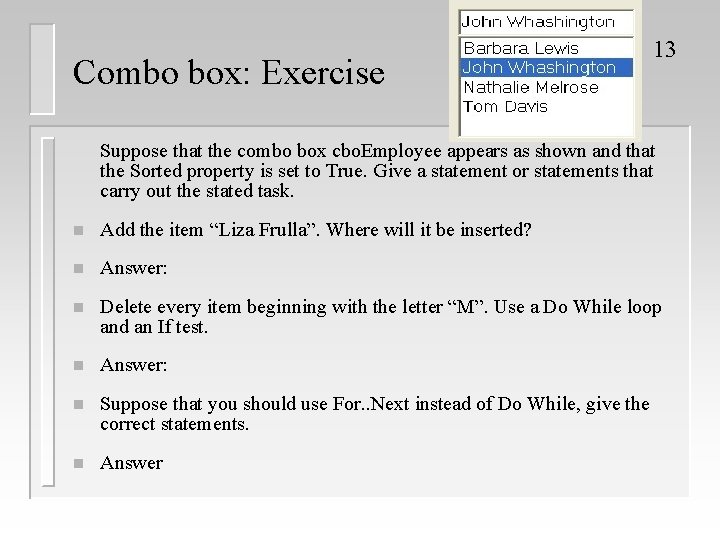 Combo box: Exercise 13 Suppose that the combo box cbo. Employee appears as shown