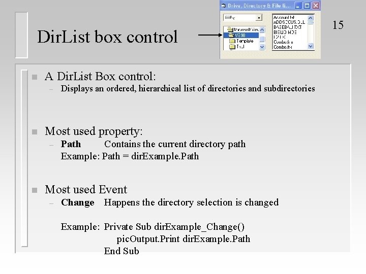 Dir. List box control n A Dir. List Box control: – n Most used