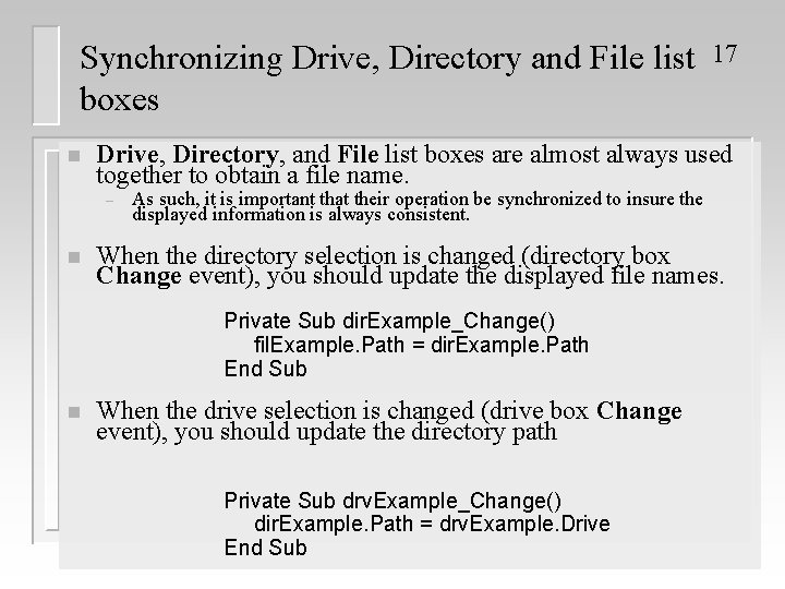 Synchronizing Drive, Directory and File list boxes n Drive, Directory, and File list boxes
