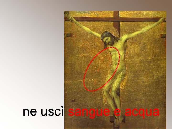 ne uscì sangue e acqua 