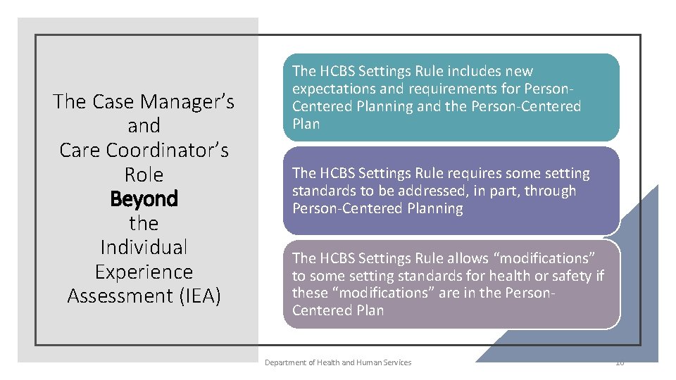 The Case Manager’s and Care Coordinator’s Role Beyond the Individual Experience Assessment (IEA) The