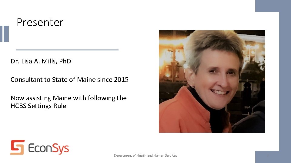 Presenter Dr. Lisa A. Mills, Ph. D Consultant to State of Maine since 2015