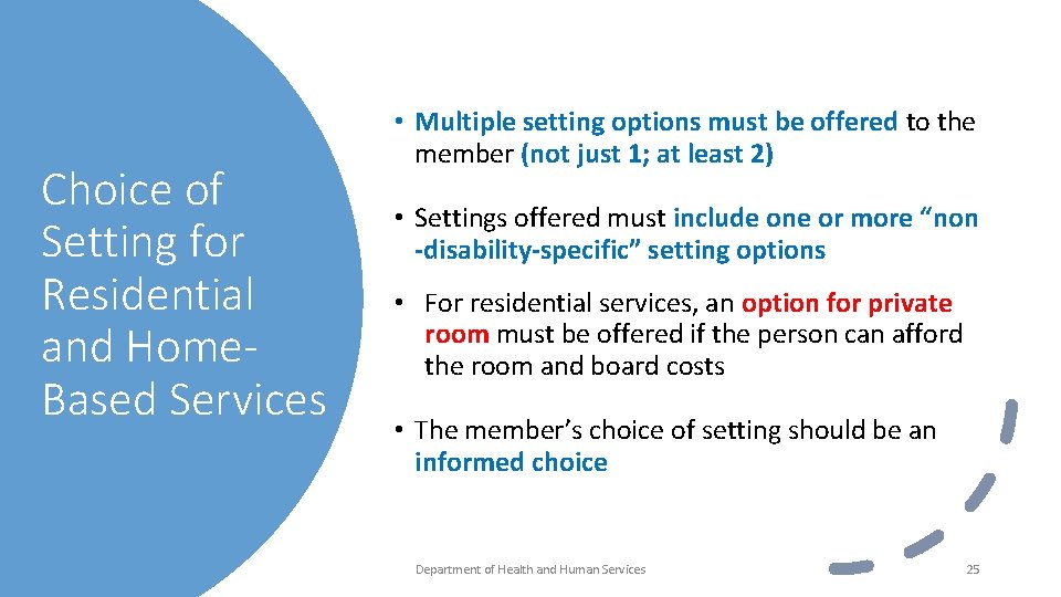 Choice of Setting for Residential and Home. Based Services • Multiple setting options must