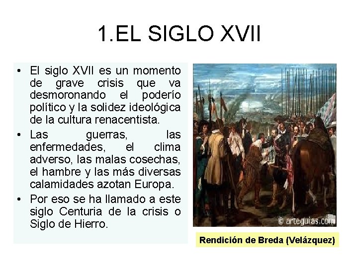 1. EL SIGLO XVII • El siglo XVII es un momento de grave crisis