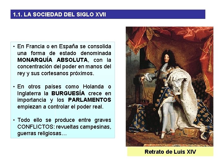 1. 1. LA SOCIEDAD DEL SIGLO XVII • En Francia o en España se