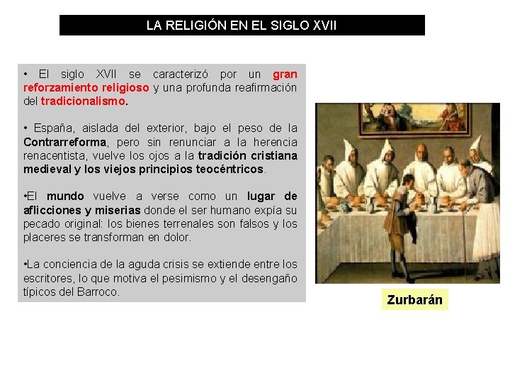 LA RELIGIÓN EN EL SIGLO XVII • El siglo XVII se caracterizó por un