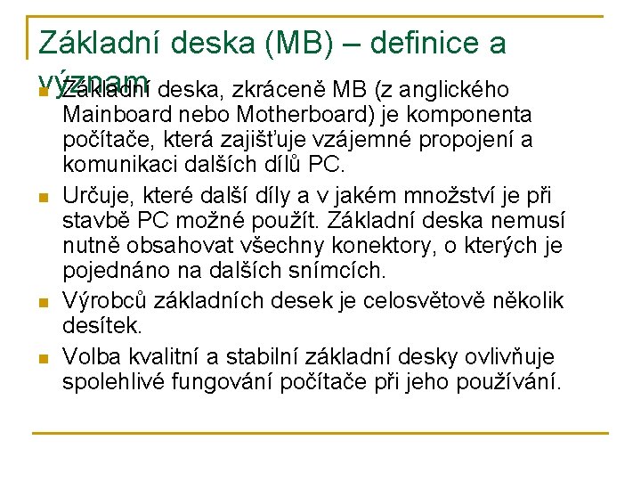 Základní deska (MB) – definice a význam n Základní deska, zkráceně MB (z anglického