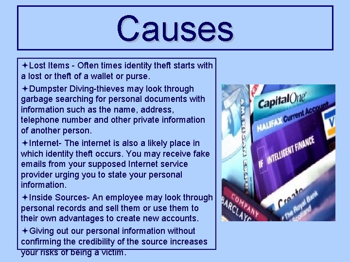 Causes ªLost Items - Often times identity theft starts with a lost or theft
