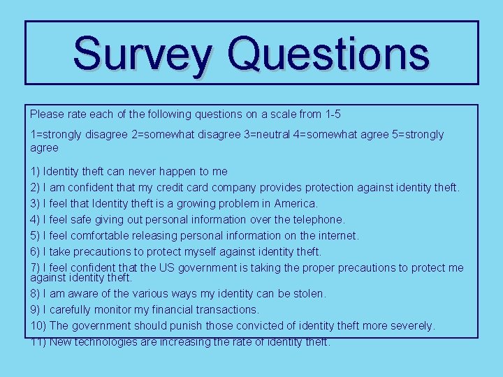 Survey Questions Please rate each of the following questions on a scale from 1