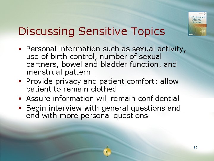 Discussing Sensitive Topics § Personal information such as sexual activity, use of birth control,