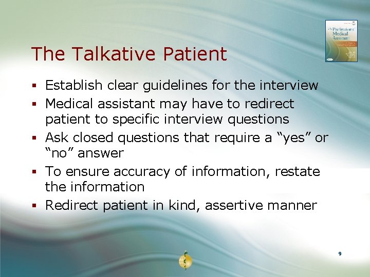 The Talkative Patient § Establish clear guidelines for the interview § Medical assistant may
