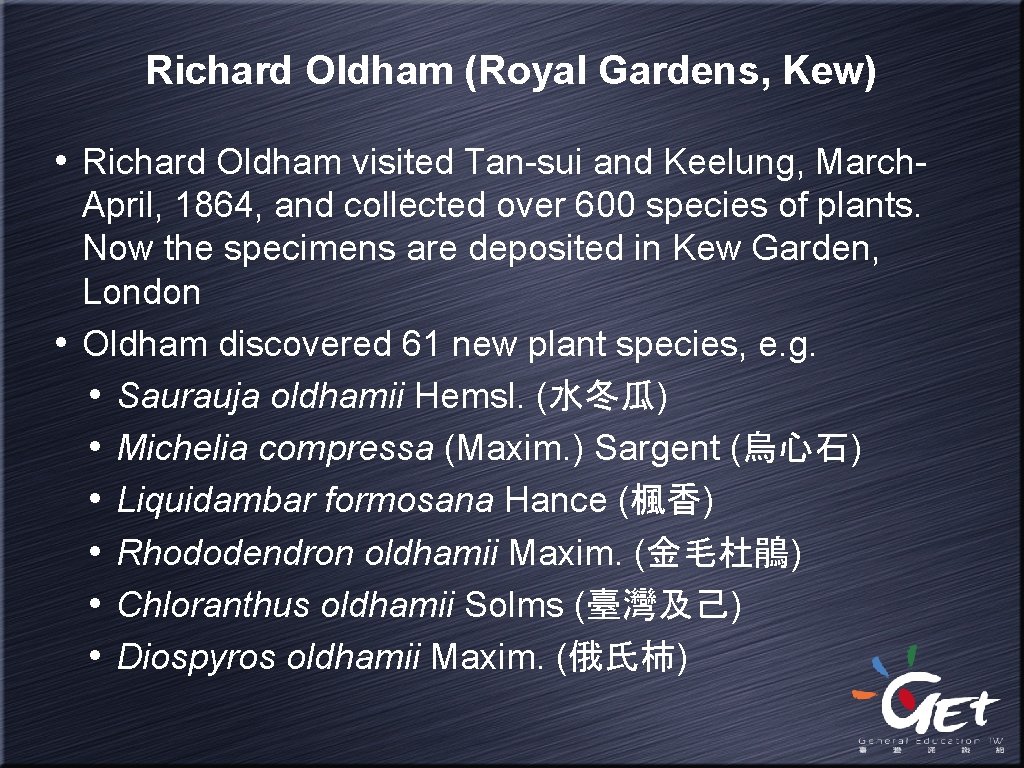 Richard Oldham (Royal Gardens, Kew) • Richard Oldham visited Tan-sui and Keelung, March. April,