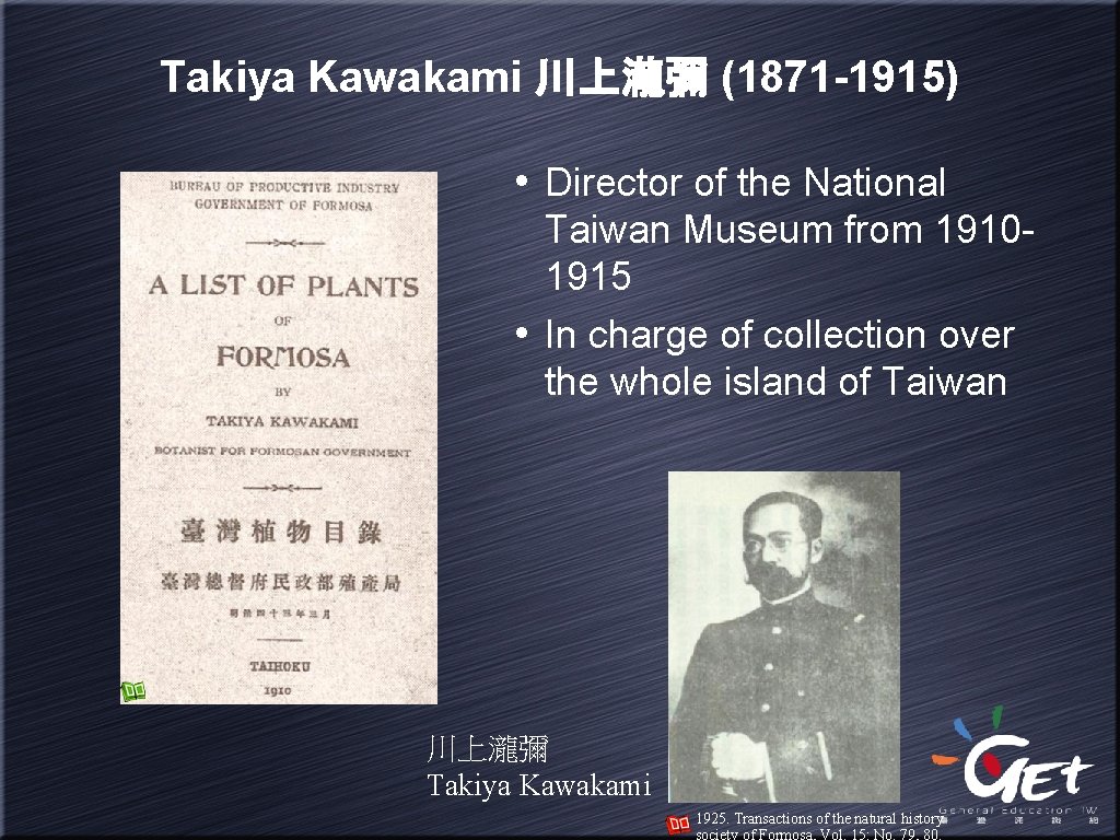 Takiya Kawakami 川上瀧彌 (1871 -1915) • Director of the National Taiwan Museum from 19101915