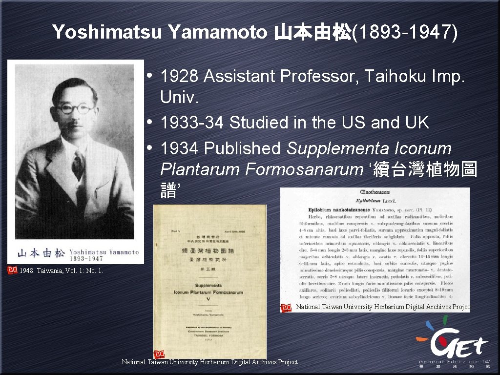 Yoshimatsu Yamamoto 山本由松(1893 -1947) • 1928 Assistant Professor, Taihoku Imp. Univ. • 1933 -34
