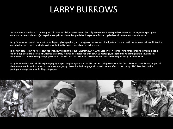 LARRY BURROWS 29 May 1926 in London – 10 February 1971 in Laos He