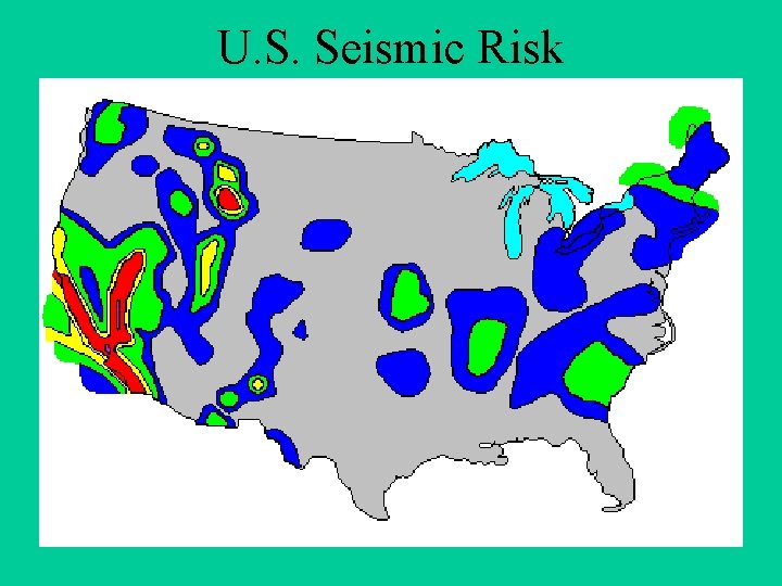 U. S. Seismic Risk 