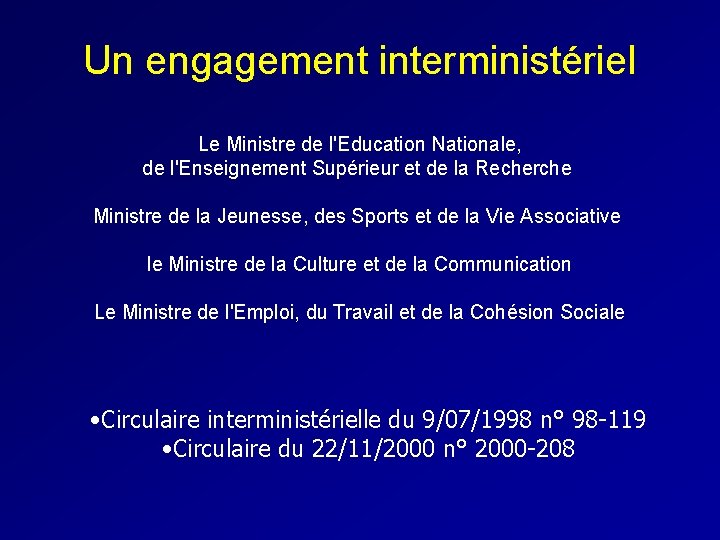 Un engagement interministériel Le Ministre de l'Education Nationale, de l'Enseignement Supérieur et de la