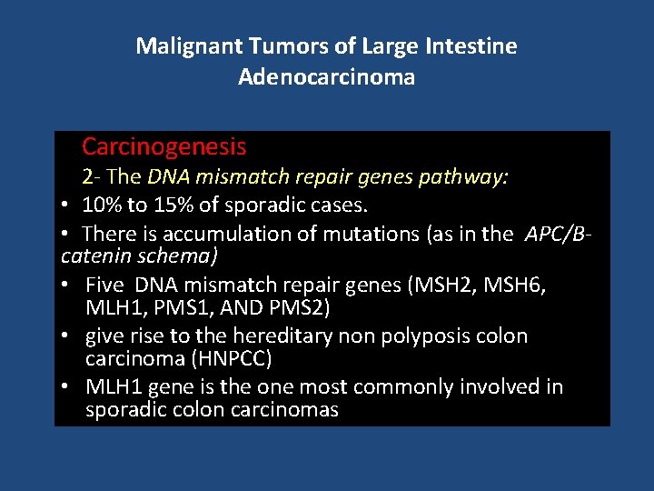 Malignant Tumors of Large Intestine Adenocarcinoma Carcinogenesis 2 - The DNA mismatch repair genes