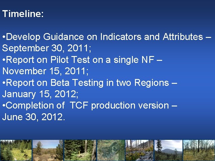 Timeline: • Develop Guidance on Indicators and Attributes – September 30, 2011; • Report
