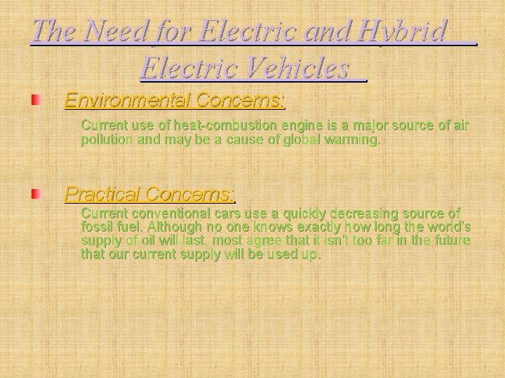 The Need for Electric and Hybrid Electric Vehicles Environmental Concerns: Current use of heat-combustion