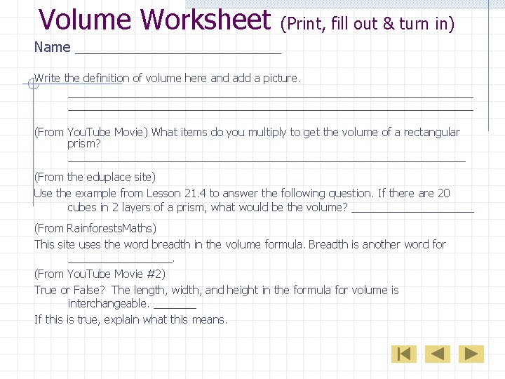 Volume Worksheet (Print, fill out & turn in) Name ______________ Write the definition of