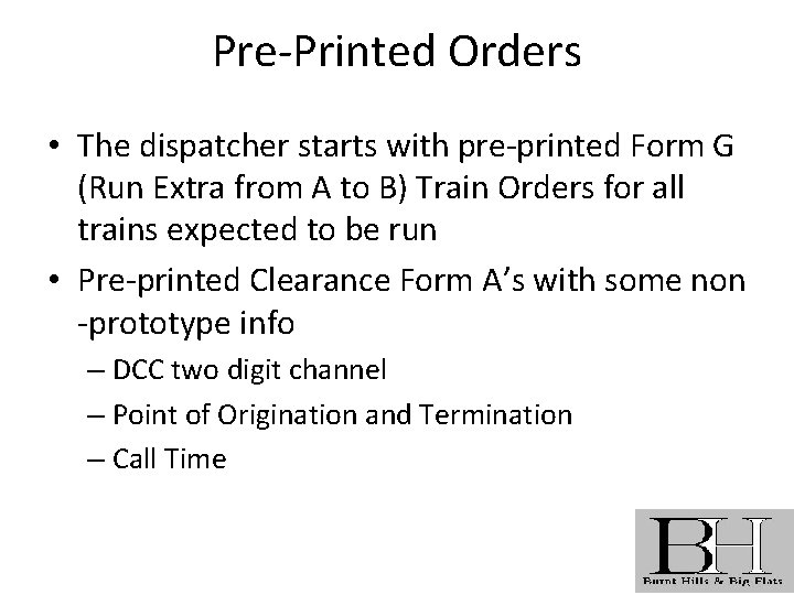 Pre-Printed Orders • The dispatcher starts with pre-printed Form G (Run Extra from A