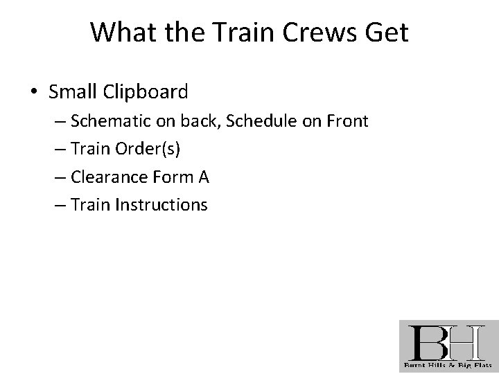 What the Train Crews Get • Small Clipboard – Schematic on back, Schedule on