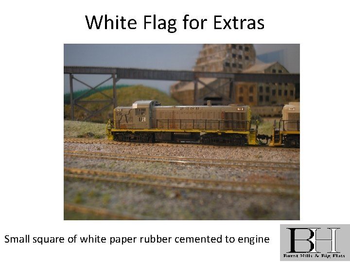 White Flag for Extras Small square of white paper rubber cemented to engine 