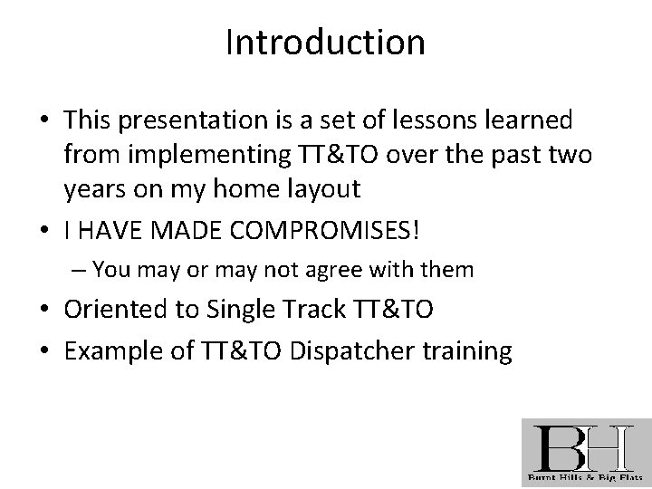 Introduction • This presentation is a set of lessons learned from implementing TT&TO over