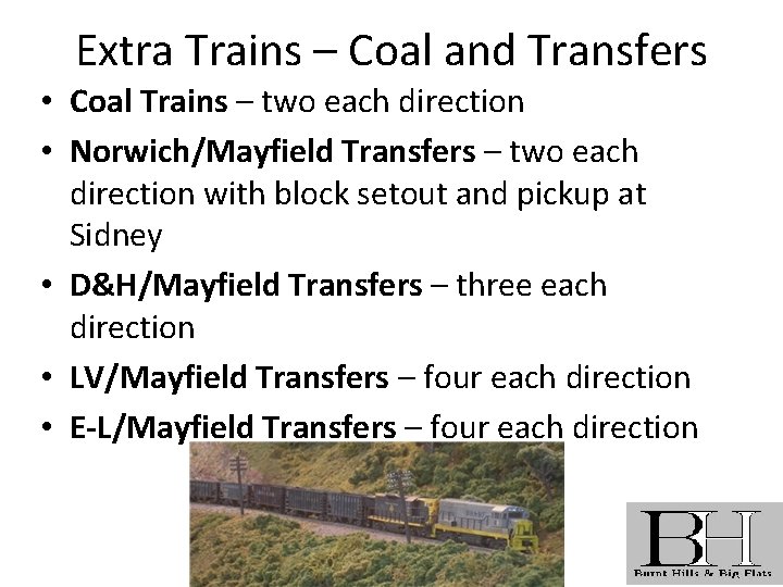 Extra Trains – Coal and Transfers • Coal Trains – two each direction •