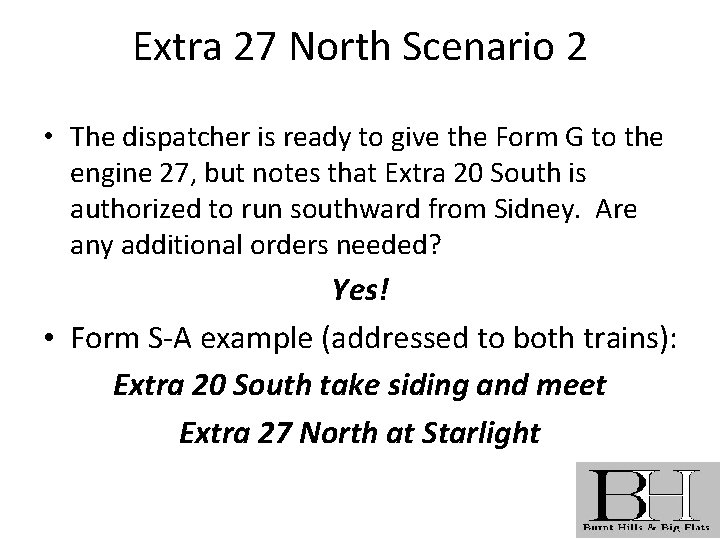 Extra 27 North Scenario 2 • The dispatcher is ready to give the Form