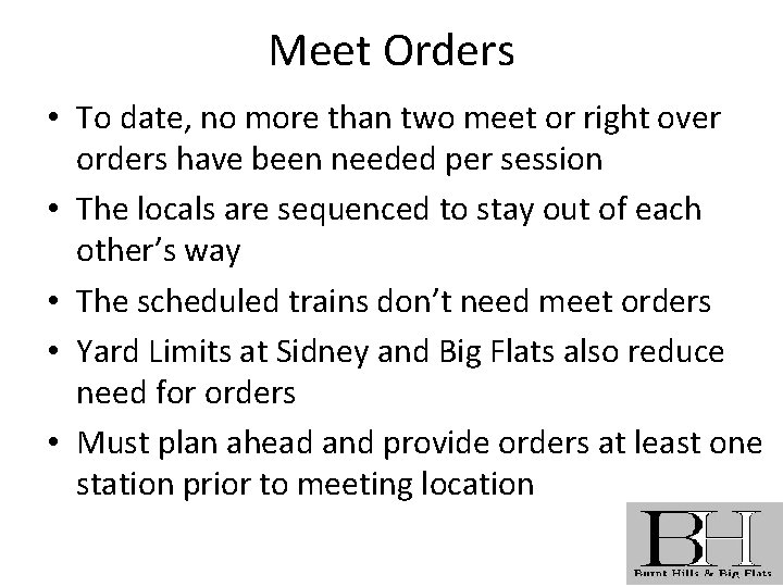 Meet Orders • To date, no more than two meet or right over orders