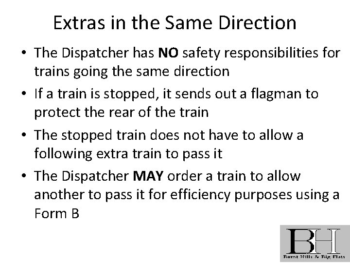 Extras in the Same Direction • The Dispatcher has NO safety responsibilities for trains