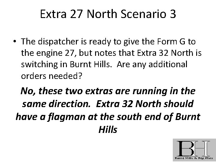 Extra 27 North Scenario 3 • The dispatcher is ready to give the Form