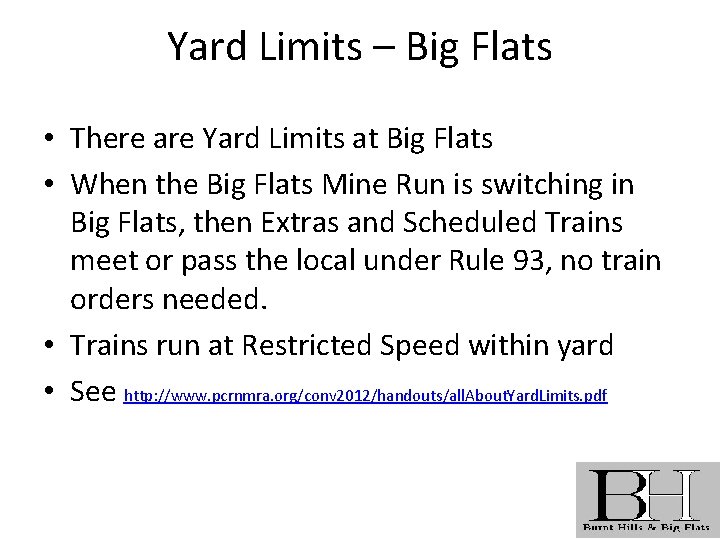Yard Limits – Big Flats • There are Yard Limits at Big Flats •