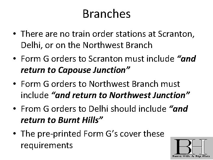 Branches • There are no train order stations at Scranton, Delhi, or on the