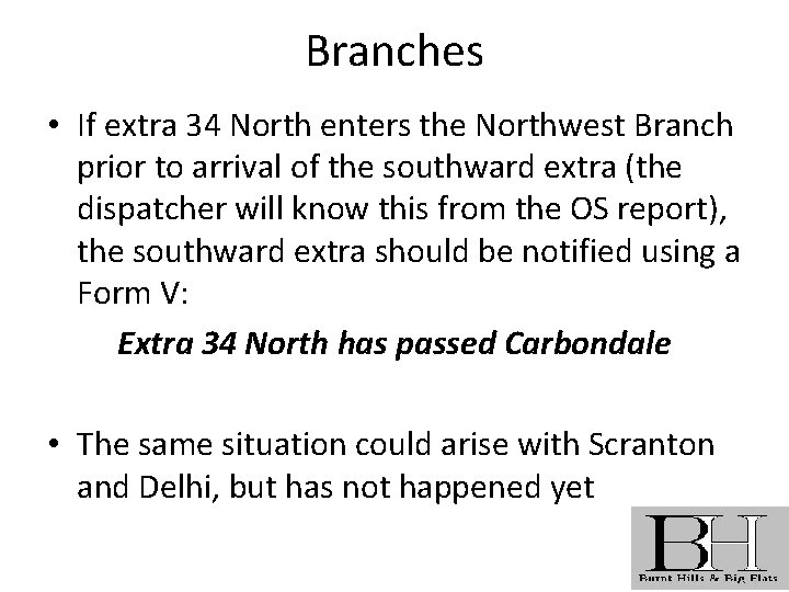 Branches • If extra 34 North enters the Northwest Branch prior to arrival of