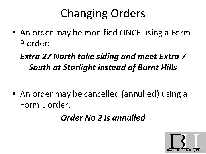 Changing Orders • An order may be modified ONCE using a Form P order: