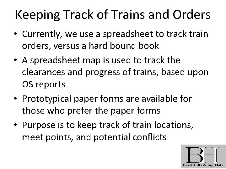 Keeping Track of Trains and Orders • Currently, we use a spreadsheet to track