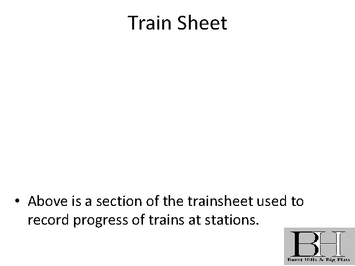 Train Sheet • Above is a section of the trainsheet used to record progress