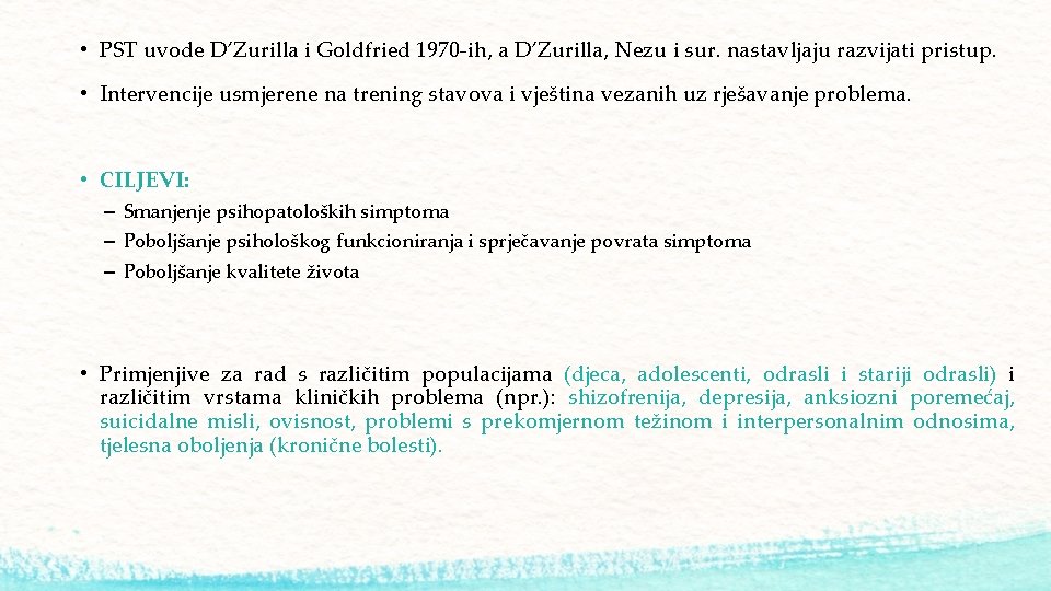  • PST uvode D’Zurilla i Goldfried 1970 -ih, a D’Zurilla, Nezu i sur.