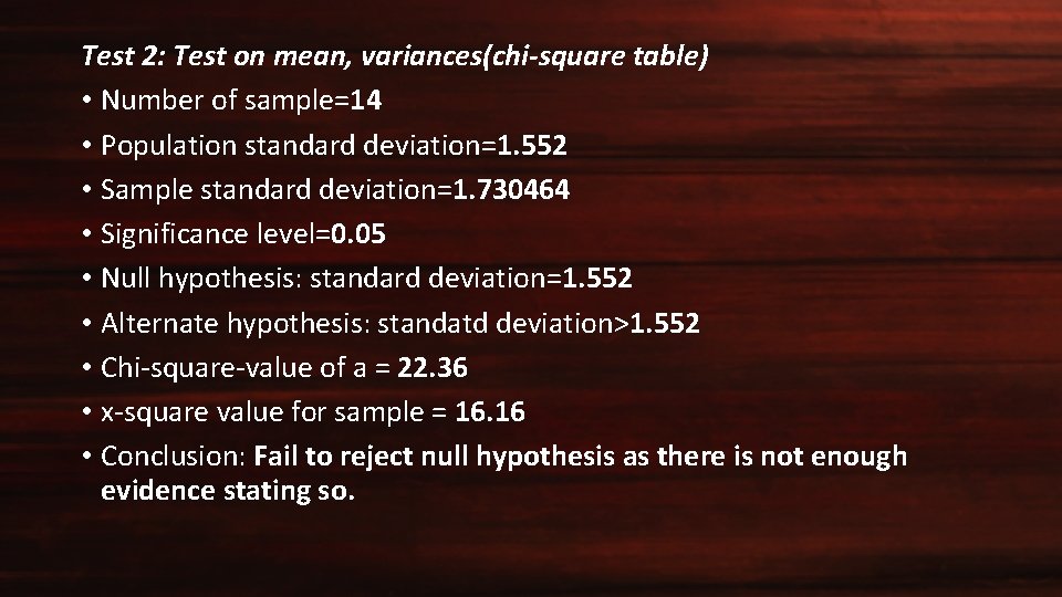 Test 2: Test on mean, variances(chi-square table) • Number of sample=14 • Population standard