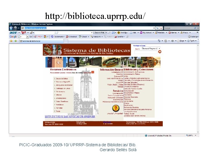 http: //biblioteca. uprrp. edu/ 24 PICIC-Graduados 2009 -10/ UPRRP-Sistema de Bibliotecas/ Bib. Gerardo Sellés