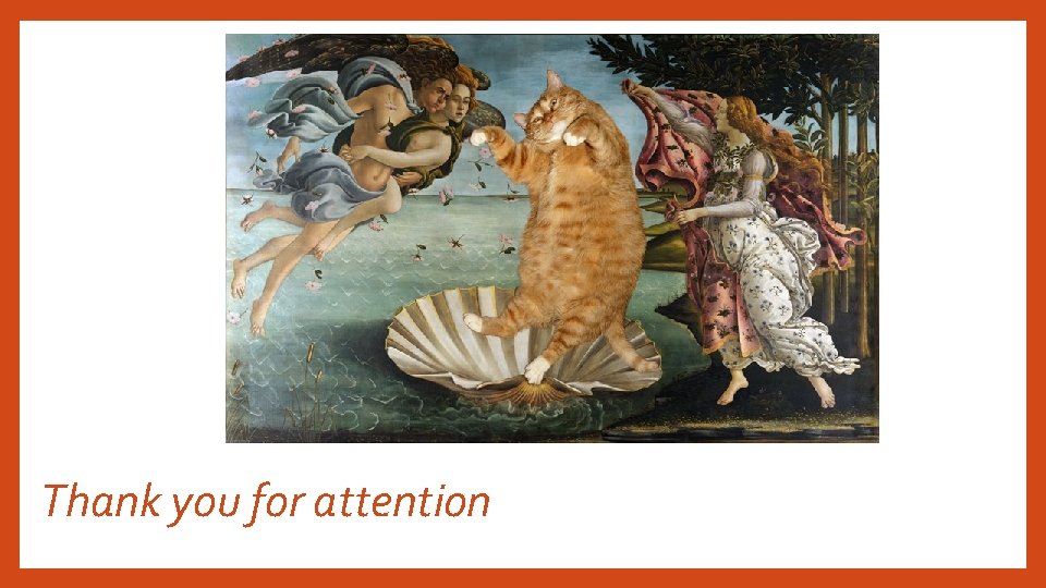 Thank you for attention 
