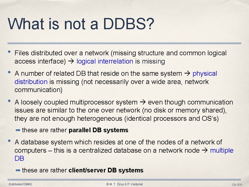 What is not a DDBS? • Files distributed over a network (missing structure and