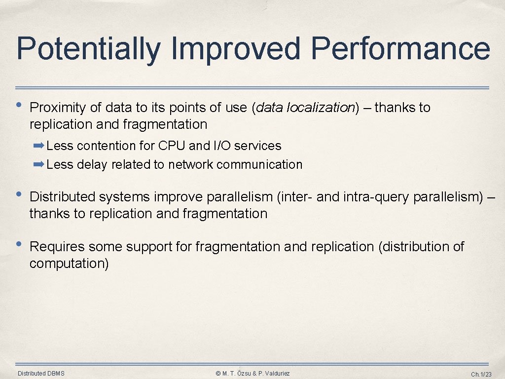Potentially Improved Performance • Proximity of data to its points of use (data localization)