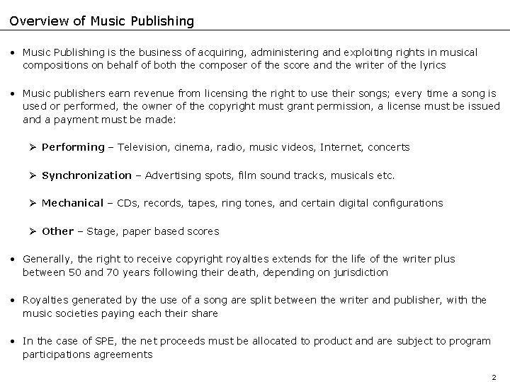 Overview of Music Publishing • Music Publishing is the business of acquiring, administering and