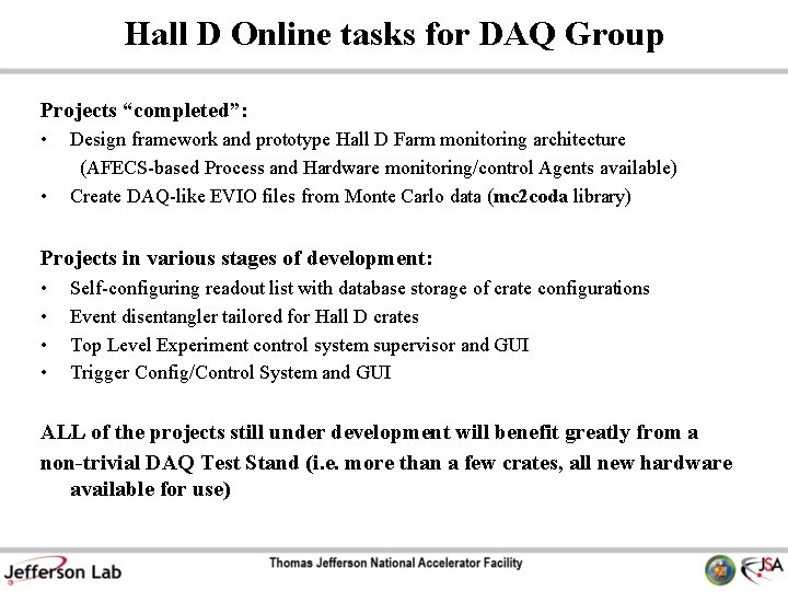 Hall D Online tasks for DAQ Group Projects “completed”: • • Design framework and